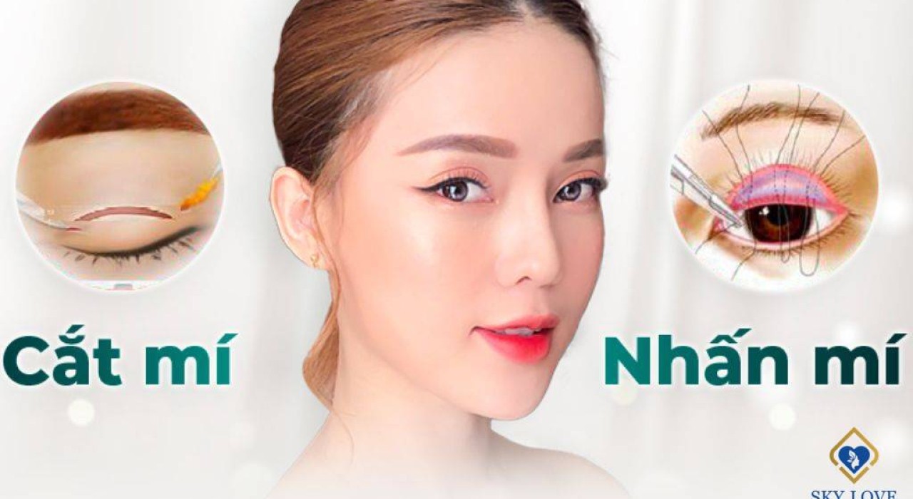 Nên nhấn mí hay cắt mí. Đâu là giải pháp tối ưu?