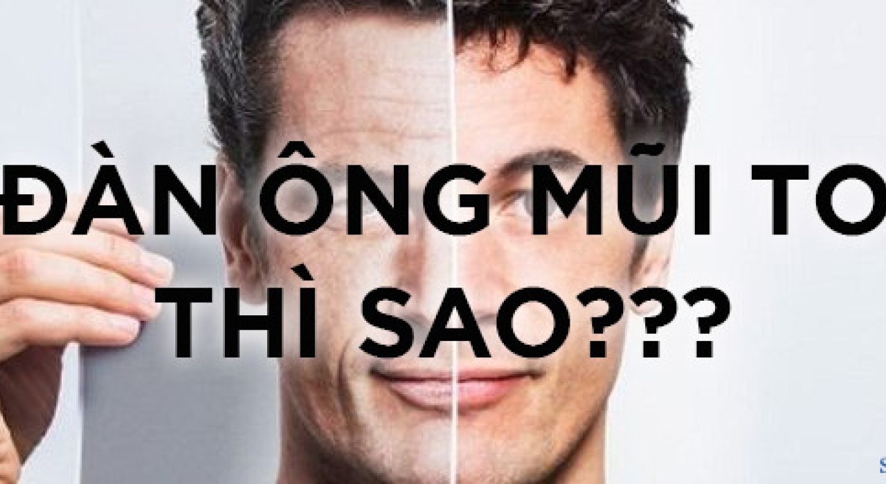 Đàn ông mũi to có vận mệnh như thế nào? Đường công danh sự nghiệp ra sao